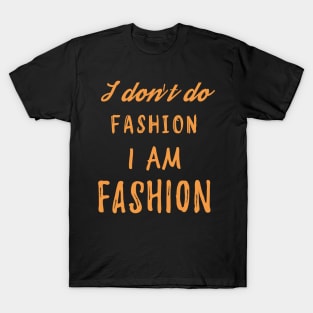 I Am Fashion T-Shirt